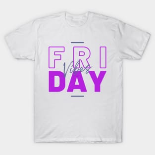 Friday Vibes T-Shirt